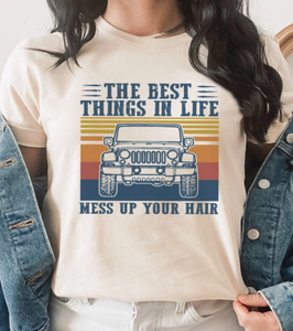 Best Things in Life Mess Up Your Hair Graphic Tee